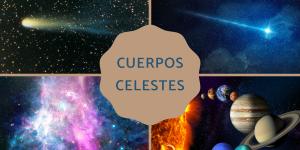 Cuerpos celestes: qué son, características, tipos y ejemplos