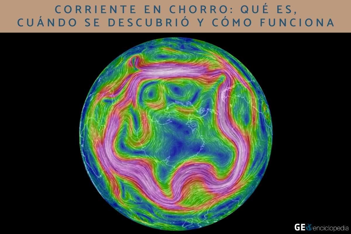 Corriente en chorro: qué es, cuándo se descubrió y cómo funciona