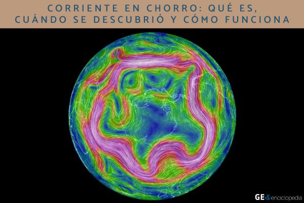 Corriente en chorro: qué es, cuándo se descubrió y cómo funciona
