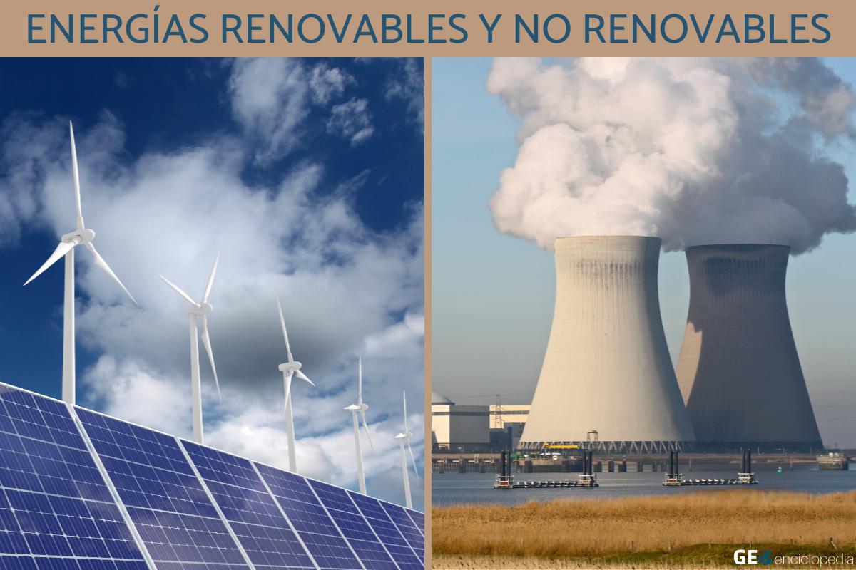 Energías renovables y no renovables: qué son, tipos, diferencias, ventajas y desventajas