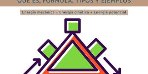 Energía mecánica: qué es, fórmula, tipos y ejemplos