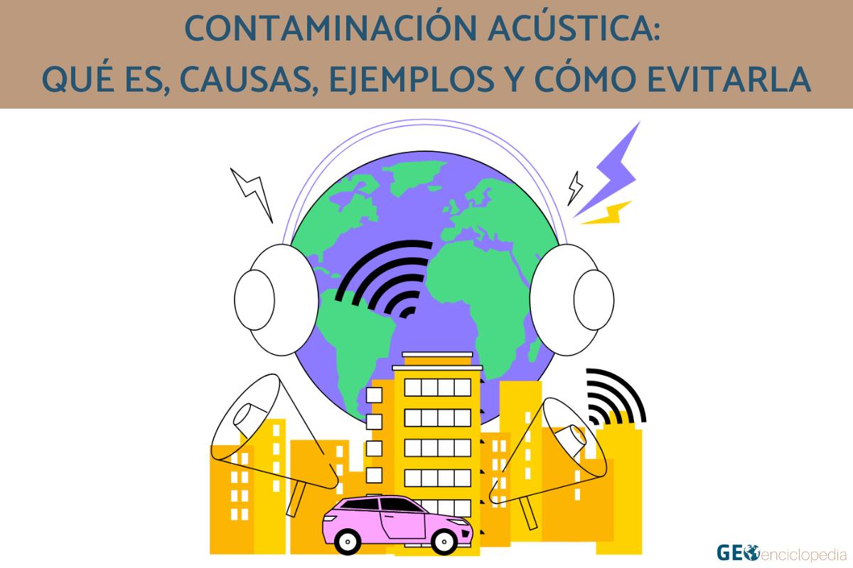 Contaminación acústica: qué es, causas, ejemplos y cómo evitarla