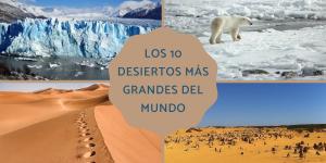 Los desiertos más grandes del mundo