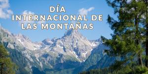 Día Internacional de las Montañas: cuándo es y por qué se celebra 