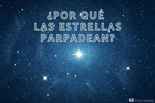 ¿Por qué las estrellas parpadean?