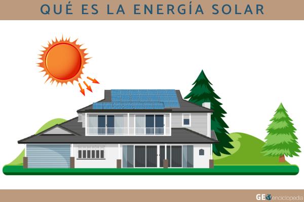 Energía solar: qué es, cómo funciona y ventajas - Qué es la energía solar