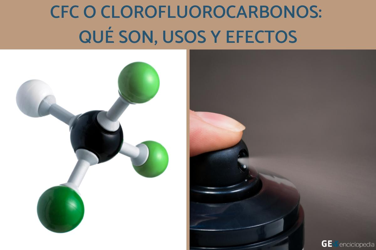 CFC o clorofluorocarbonos: qué son, usos y efectos