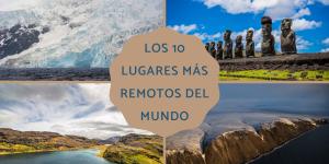 Los lugares más remotos del mundo