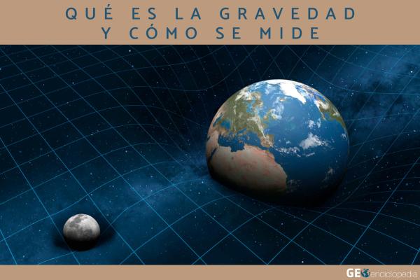 Qué es la gravedad y cómo se mide