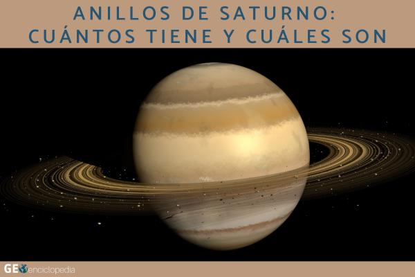 Anillos de Saturno: cuántos tiene y cuáles son