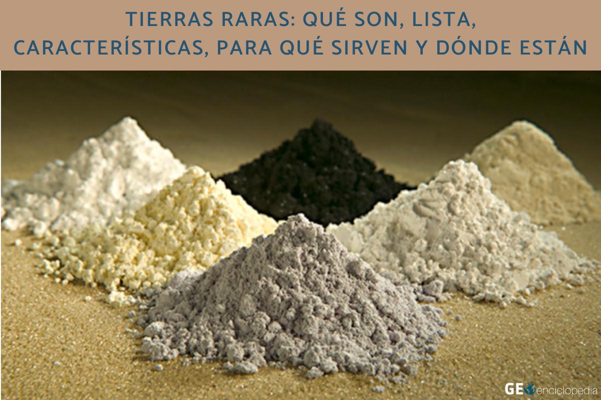 Tierras raras: qué son, lista, características, para qué sirven y dónde están