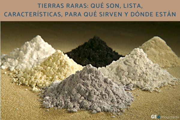 Tierras raras: qué son, lista, características, para qué sirven y dónde están